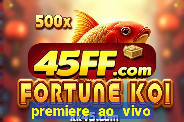 premiere ao vivo em hd